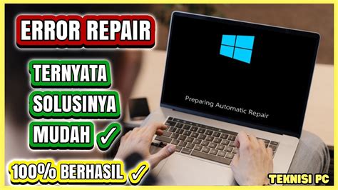 Cara Mengatasi Laptop Preparing Automatic Repair